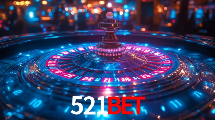 521BET: Jogos de Caça-Níqueis-Altas Recompensas, Roleta-Velocidade, Blackjack-Desafios Máximos